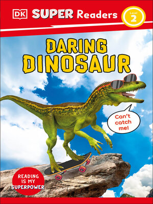 DK Super Readers Level 2 Daring Dinosaur - ebook